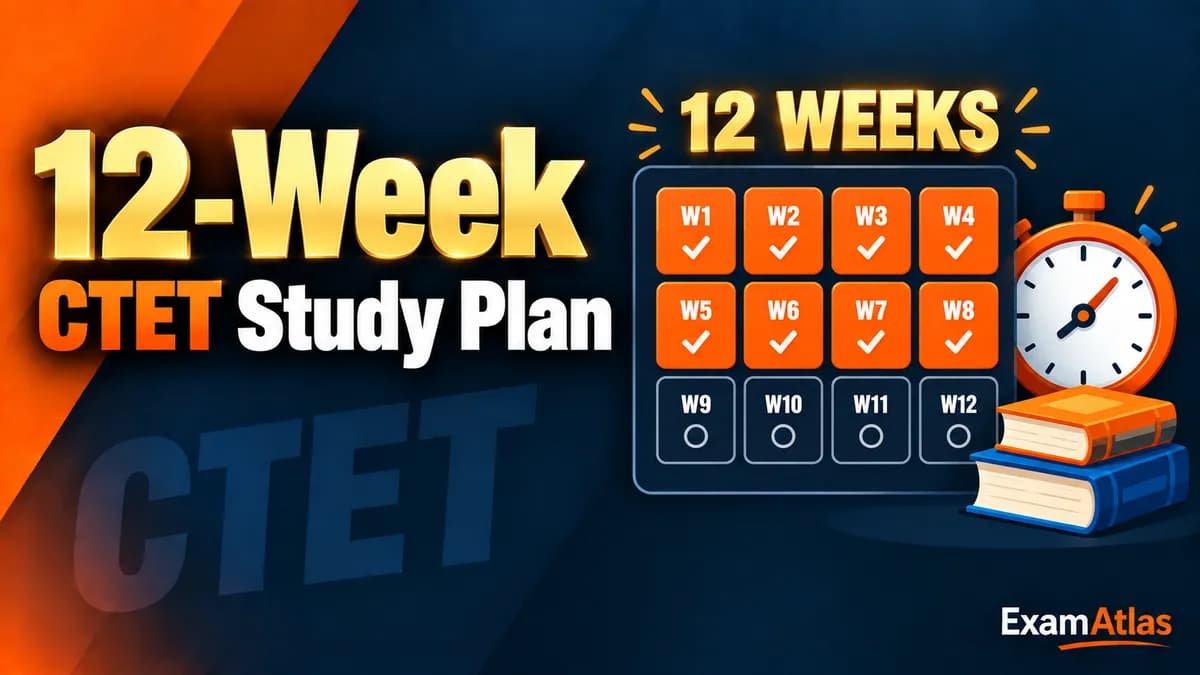 CTET Preparation Strategy 2026: 12-Week Plan for the December Exam